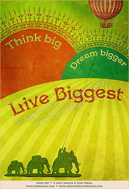 Think Big ©Angi Sullins & Silas Toball www.durwaigh.com 